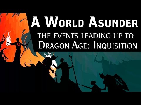 A World Asunder: The Events Leading Up To Dragon Age: Inquisition