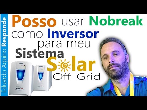 Posso usar no-break como Inversor para meu Sistema de Energia Solar?