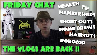 Friday Chat - The vLogs are back!