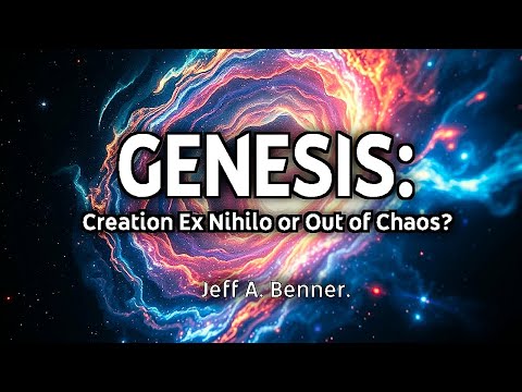 Genesis 1: Creation Ex Nihilo or Out of Chaos?