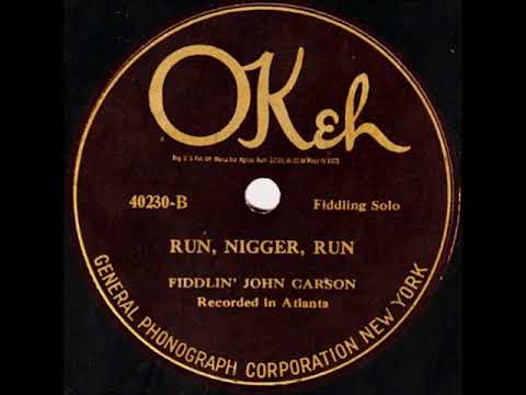 Run, Ni**er, Run ~ Fiddlin' John Carson (1924)
