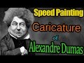 Speed Painting Caricature Of Alexandre Dumas Caricatura Process Time Lapse