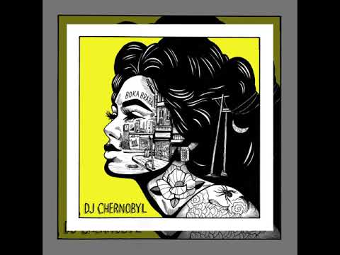 DJ Chernobyl - Boka Braba [Full Album]