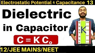 Electrostatic Potential n Capacitance 13 : Effect of Dielectric in Capacitors  JEE MAINS/NEET