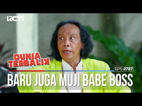 Baru Juga Babe Boss Muji Idoy Udah Berulah Lagi - DUNIA TERBALIK