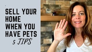 HOW TO SELL YOUR HOME WHEN YOU HAVE PETS.