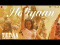 Holiyaan Vedaa John Abraham Sharvari Nikhita Gandhi Asha Sapera MC Square Yüva Arushi K