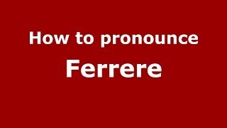 How to pronounce Ferrere