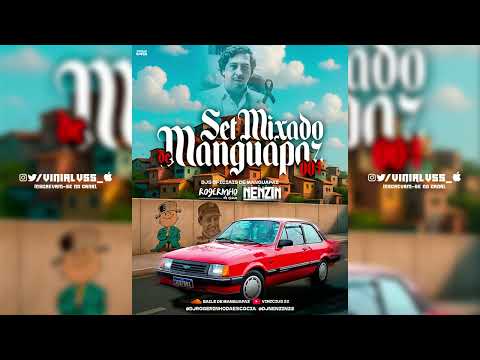 SET MIXADO 004 DE MANGUAPAZ ( DJ NENZIN || DJ ROGERINHO DA ESCÓCIA )