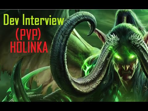 World of Warcraft : Legion - Dev Interview - HOLINKA (PVP)