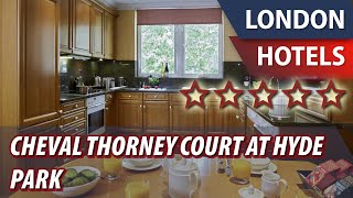 Cheval Thorney Court at Hyde Park ⭐⭐⭐⭐⭐ | Review Hotel in London, Great Britain