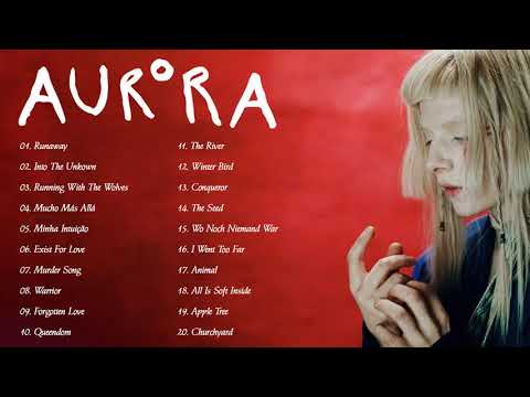 A.U.R.O.R.A Greatest Hits Full Album - Best Songs Of A.U.R.O.R.A Collection Of All Time