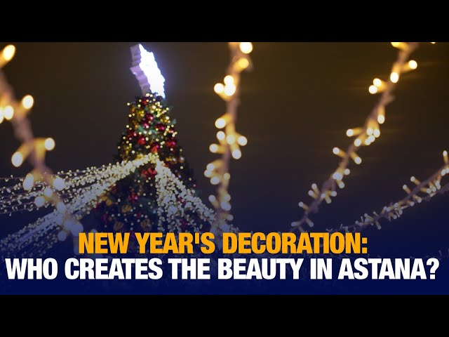 New Year's decoration: Who creates the beauty in Astana?