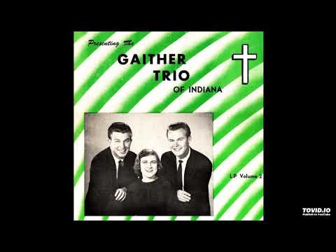 Presenting the Gaither Trio of Indiana - Vol. 2 LP (1960) [Full Album]