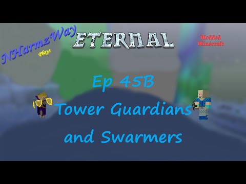 NHarmzWay Plays Minecraft   MC Eternal Ep 45B   Tower Guardians and Swarmers