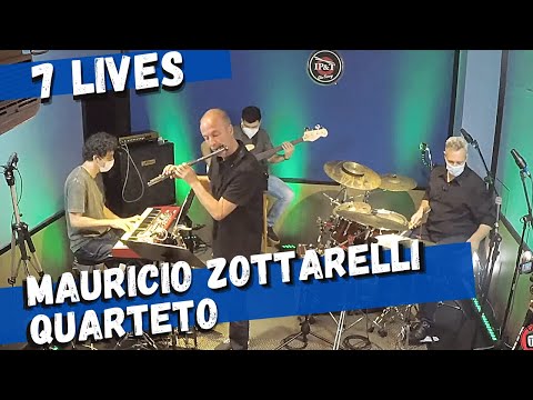 7 LIVES - MAURICIO ZOTTARELLI QUARTETO - QUARTAS MUSICAIS IP&T