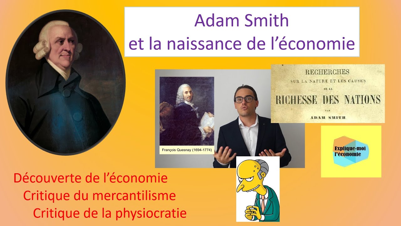 Adam Smith (1) : Découverte de l'économie et critique du mercantilisme et de la physiocratie