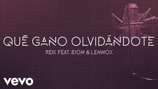 Reik - Qué Gano Olvidándote (Urban Version Lyric Video) ft. Zion &amp; Lennox