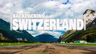 Backpacking Switzerland - Adventures of Jake and Ness