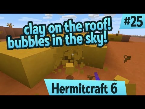 Clays the roof! Bubble in the sky! — Hermitcraft 6 ep 25