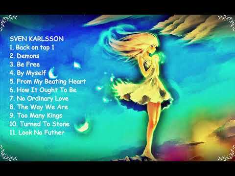 The best songs of Sven Karlsson [Part 1] - Tuyển tập những bài hát hay nhất 2019 của Sven Karlsson