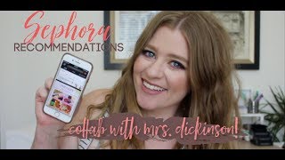 Sephora Recommendations | Collab with Mrs. Dickinson!!