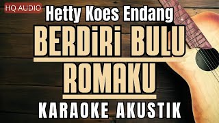 Download lagu Hetty Koes Endang - Berdiri Bulu Romaku (Karaoke Akustik) mp3