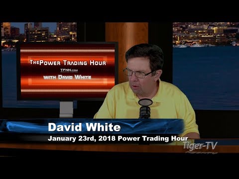January 23rd Power Trading Hour with David White on TFNN - 2018