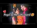 My Husband Is Crazy Dear Husband Status Husband Wife Status Couple Status Husband Shayari