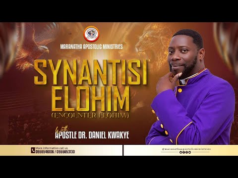 SYNANTISI ELOHIM NIGHT WITH APOSTLE DANIEL KWAKYE // 11TH APRIL 2025