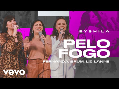 Eyshila, Fernanda Brum, Liz Lanne - Pelo Fogo