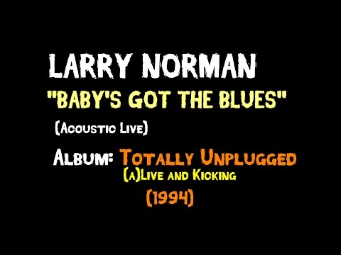 Baby's Got the Blues - Larry Norman