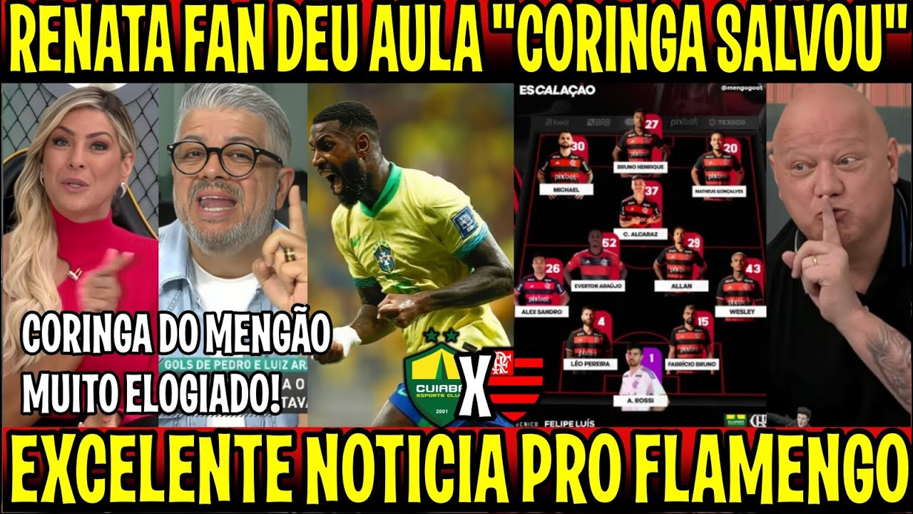 RENATA FAN DEU AULA "CORINGA DO MENGÃO SALVOU O BRASIL" SAIU ESCALAÇÃO DO MENGÃO - CUIABA X FLAMENGO