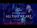 All That We Are
