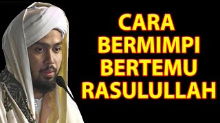 Download lagu CARA BERMIMPI BERTEMU DENGAN RASULULLAH SAW | HABIB ALI AL KAFF mp3