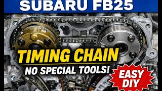 Subaru FB25 Timing Chain Alignment DIY | No Special Tools Needed