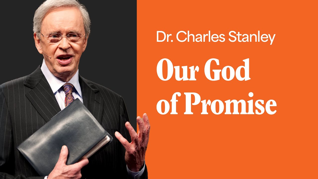 Our God of Promise – Dr. Charles Stanley