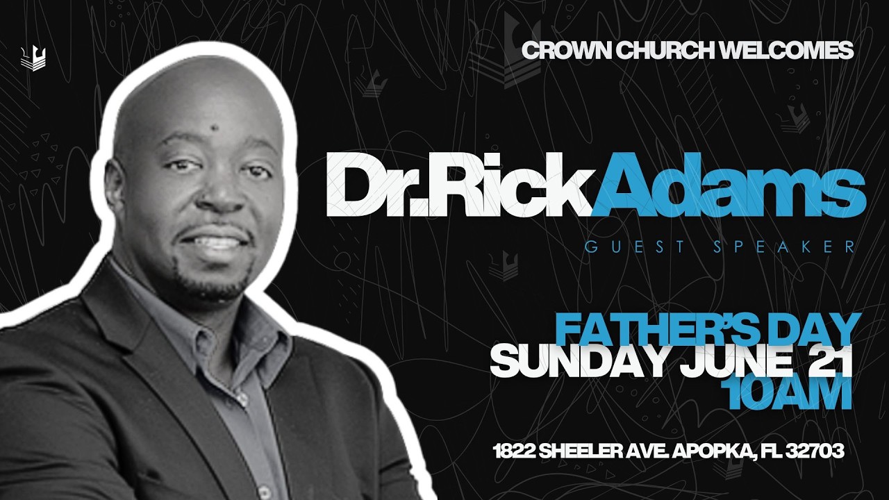 06.21.26 - FATHER'S DAY SPECIAL || Ft. Pastor DR RICK ADAMS — Pastor Duma Alphonse — Crown Church Orlando