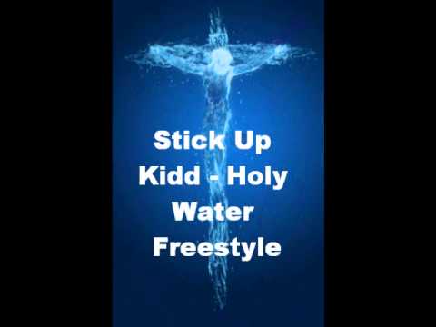 Stick Up Kidd - Holy Water Freestyle