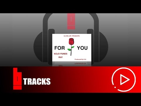 Kojo Funds x Ray - For You (Prod. By G.A |TRACKS | BnGTV