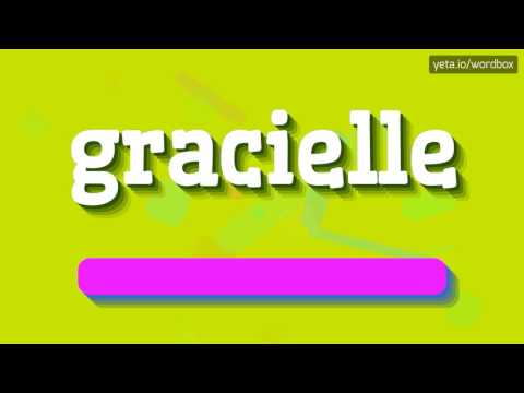 GRACIELLE - HOW TO PRONOUNCE IT!?