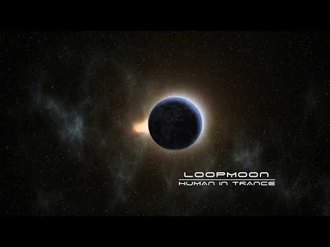 Loopmoon - Human in Trance - Prisoners of Matter EP