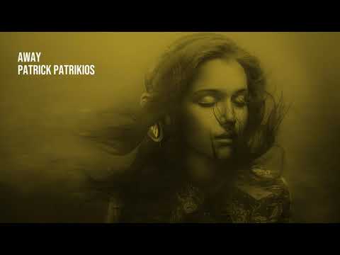 Away - Patrick Patrikios | 1 Hour