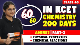 L40 KCET 2025 Chemistry | Amines- 2 | Physical Properties & Chemical Reactions