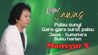 Download lagu Lagu lawas Mansyur S, Pulau sunyi, gara-gara surat palsu mp3