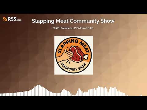 SMCS | Episode 321 | WWE is All Elite?