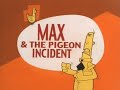 Max The Pigeon Incident