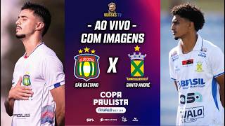 🔴 AO VIVO COM IMAGENS: SÃO CAETANO X SANTO ANDRÉ | COPA PAULISTA 2026