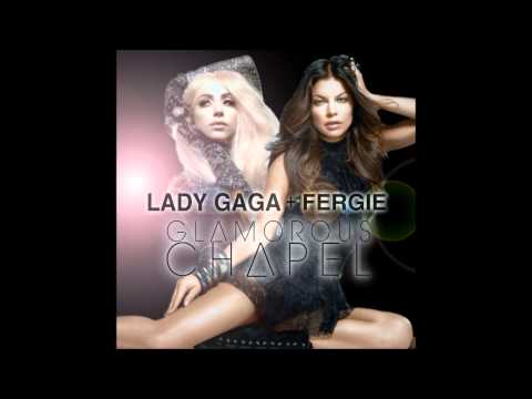 Lady Gaga + Fergie - Glamorous Chapel (Electric Chapel vs. Glamorous)