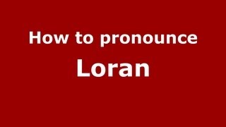 How to pronounce Loran